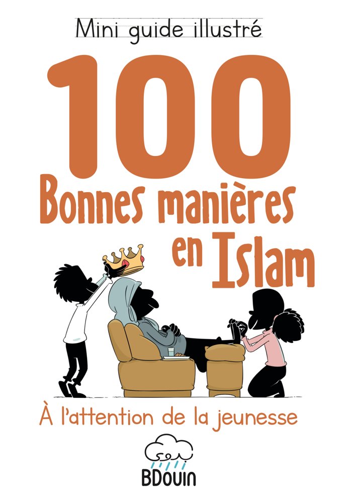 Mini guide illustré 100 Bonnes manières en Islam, BDouin